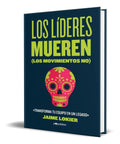 Portada de Libro Los Líderes Mueren [ Los Movimientos No ] Jaime Lokier
