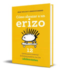 Portada de Como Abrazar A Un Erizo [ Brad Wilcox ]