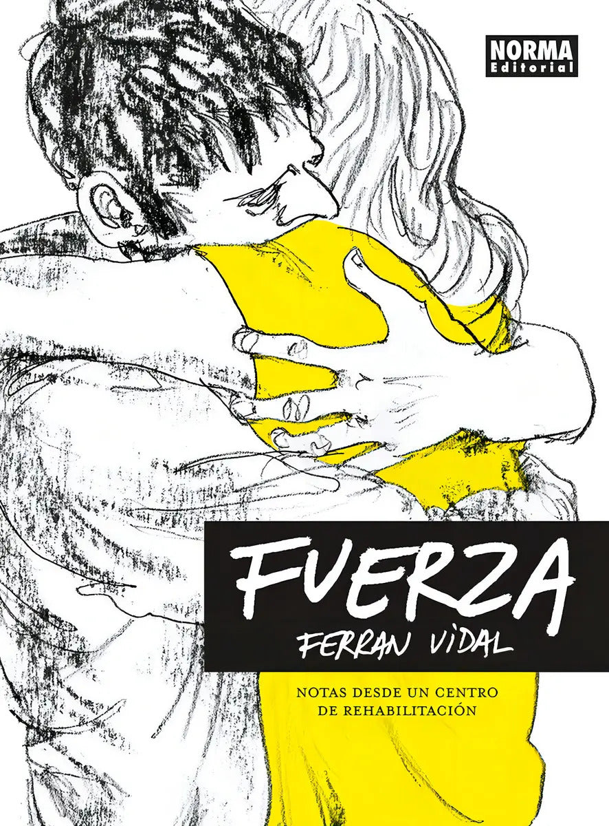 Portada de Fuerza: Tas Desde Un Centro De Rehabilitación, De Ferran Vidal., Vol. 1. Editorial Norma Editorial, S.a., Tapa Du…