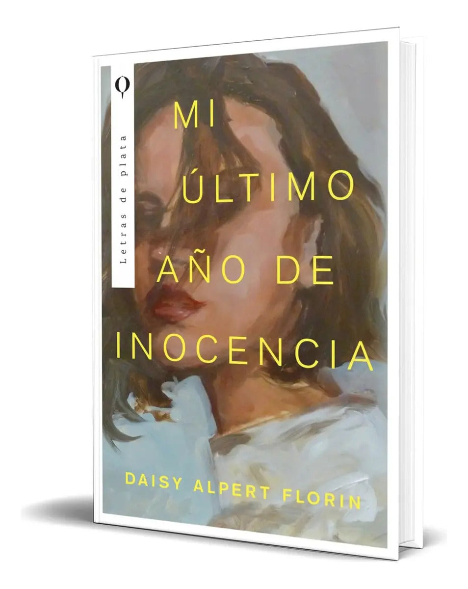 Portada de Libro Mi Último Año De Inocencia [ Daisy Alpert ] Original, De Daisy Alpert. Editorial Plata, Tapa Blanda En Espa…