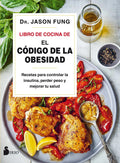 Portada de Libro De Cocina De El Código De La Obesidad: Recetas Para Controlar La Insulina, Perder Peso Y Mejorar Tu Salud,…