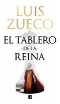 Portada de El Tablero De La Reina, De Zueco, Luis. Editorial Ediciones B, Tapa Dura En Español, 2023