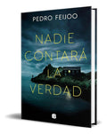 Portada de Libro Nadie Contará La Verdad [ Pedro Feijoo ] Original, De Pedro Feijoo. Editorial B, Tapa Blanda En Español, 20…