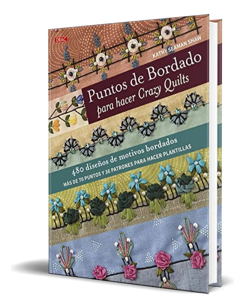 Portada de Libro Puntos De Bordado Para Crazy Quilts [ Original ], De Kathy Seaman Shaw. Editorial El Drac, Tapa Blanda En E…