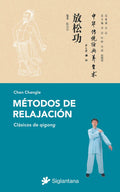 Portada de Metodos De Relajacion: Clásicos De Qigong, De Varios., Vol. 1. Editorial Editorial Siglantana, Tapa Blanda En Esp…