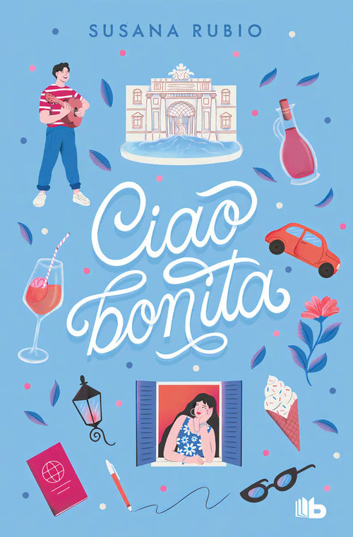 Portada de Ciao, Bonita (en Roma 2), De Susana Rubio., Vol. 1. Editorial B De Bolsillo, Tapa Blanda En Español, 2024