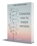 Portada de Libro Conecta Con Tu Mejor Versión [ Original ]