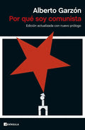 Portada de Por Que Soy Comunista: Edición Actualizada Con Nuevo Prólogo, De Alberto Garzon., Vol. 1. Editorial Ediciones Pen…