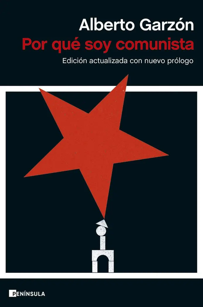 Portada de Por Que Soy Comunista: Edición Actualizada Con Nuevo Prólogo, De Alberto Garzon., Vol. 1. Editorial Ediciones Pen…