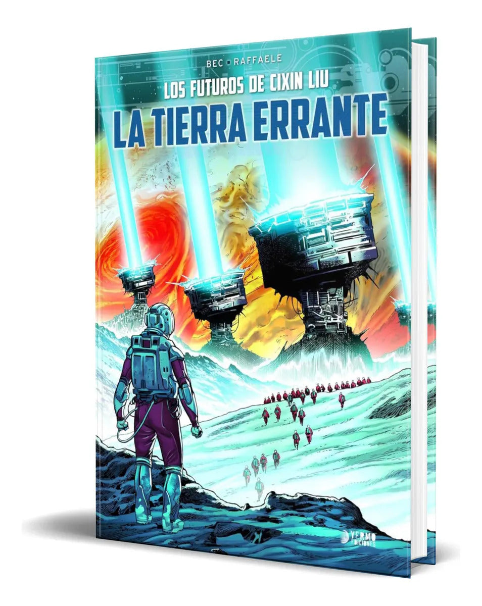 Portada de Libro La Tierra Errante [ Los Mundos De Cixin Liu ] Original, De Christophe Bec. Editorial Yermo Ediciones, Tapa…