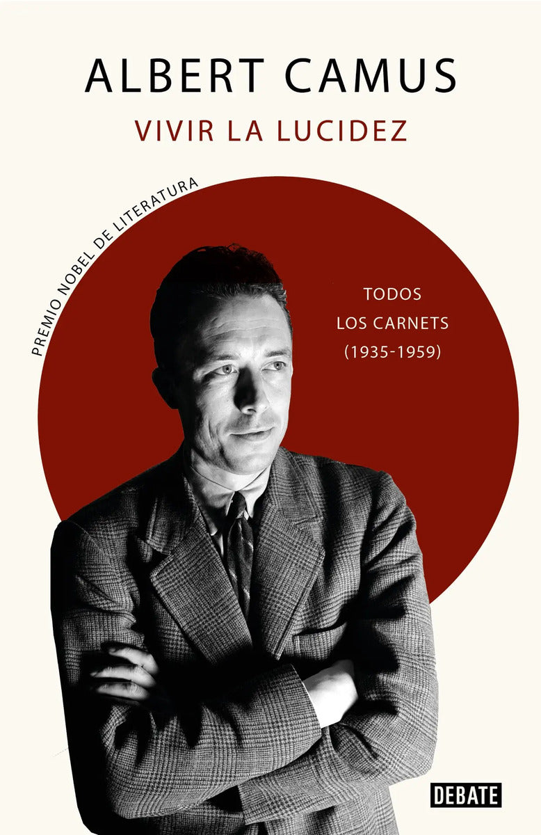 Portada de Vivir La Lucidez: Todos Los Carnets (1935-1959), De Camus, Albert. Debate Editorial Debate, Tapa Dura En Español,…