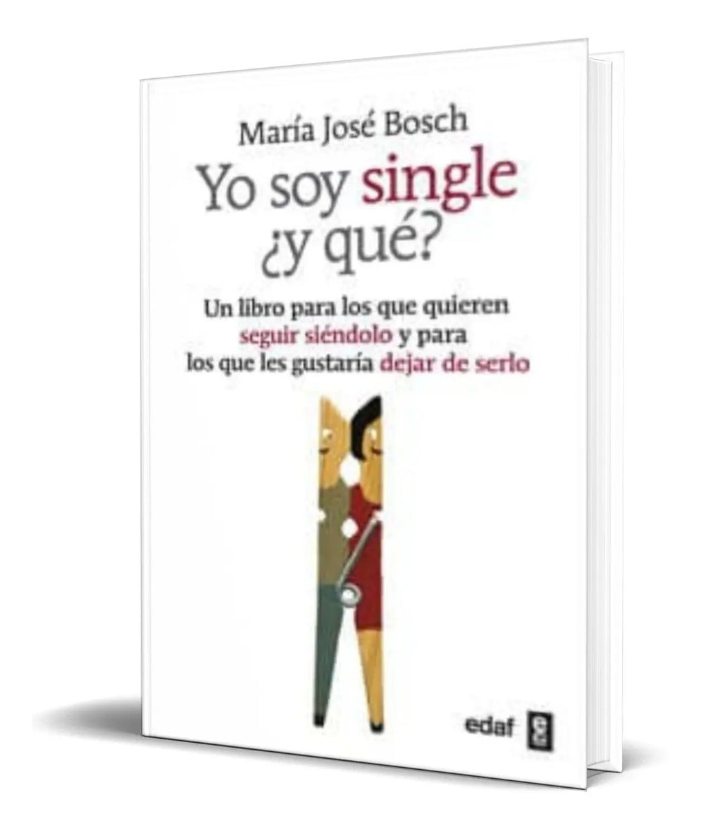 Portada de Libro Yo Soy Single ¿y Que? [ Maria Jose Bosch ] Original