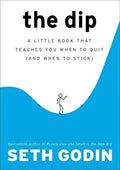 Portada de Libro The Dip: A Little Book That Teaches You When To Quit A