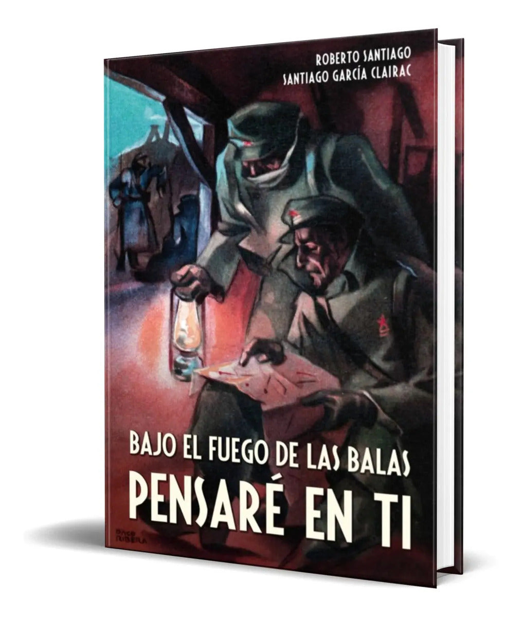 Portada de Libro Bajo El Fuego De Las Balas Pensaré En Ti [ Original ]