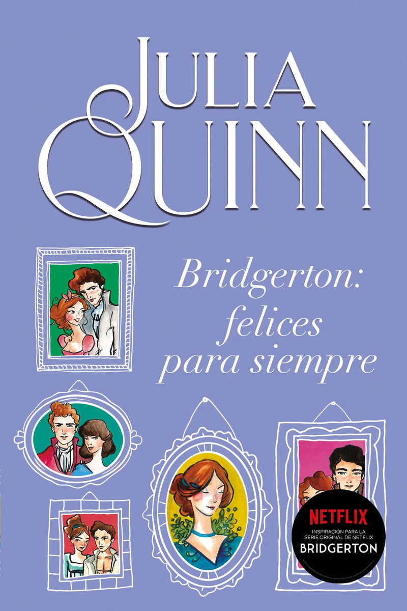 Portada de Bridgerton: Felices Para Siempre Julia Quinn