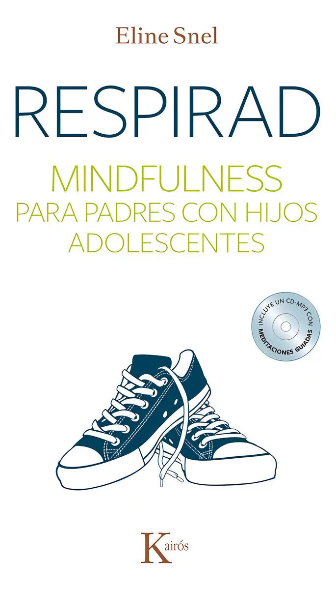 Portada de Respirad (+cd): Mindfulness Para Padres Con Hijos Adolescentes, De Snel, Eline. Editorial Editorial Kairos, Tapa…