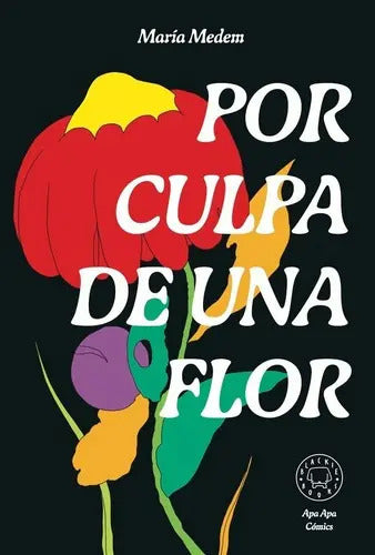 Portada de Libro Por Culpa De Una Flor - Maria Medem
