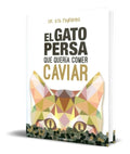 Portada de Libro El Gato Persa Que Queria Comer Caviar [ Original ]