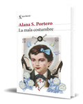 Portada de Libro La Mala Costumbre [ Alana S. Portero ] Original