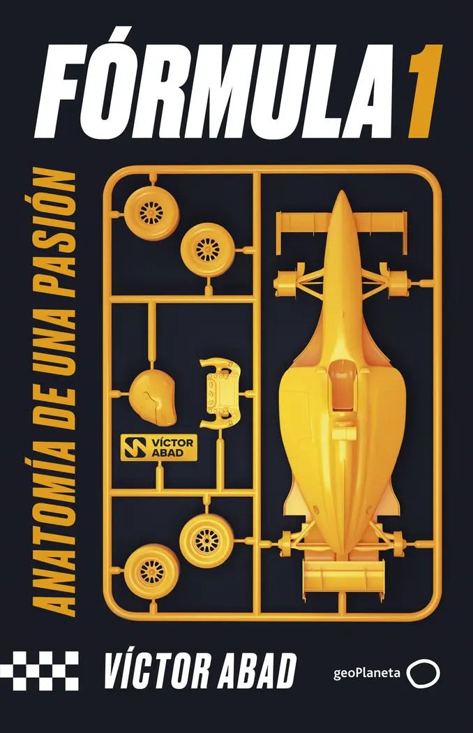 Portada de Formula 1: Anatomía De Una Pasión, De Victor Abad., Vol. 1. Editorial Geoplaneta, Tapa Blanda En Español, 2024