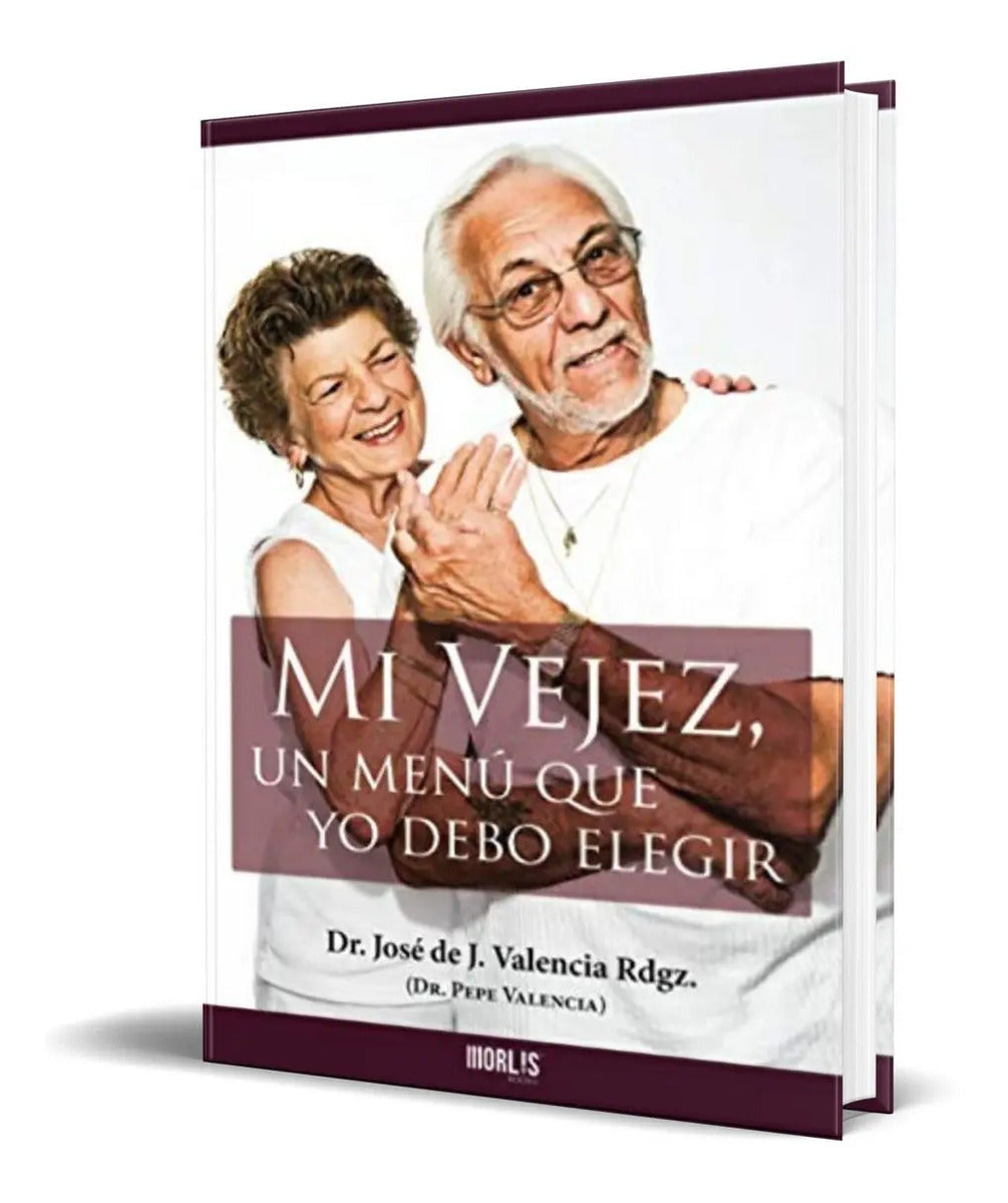 Portada de Libro Mi Vejez [ Un Menú Que Yo Debo Elegir ] Original