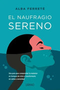 Portada de El Naufragio Sereno, De Ferrete Pascual, Alba. Editorial Urano, Tapa Blanda En Español