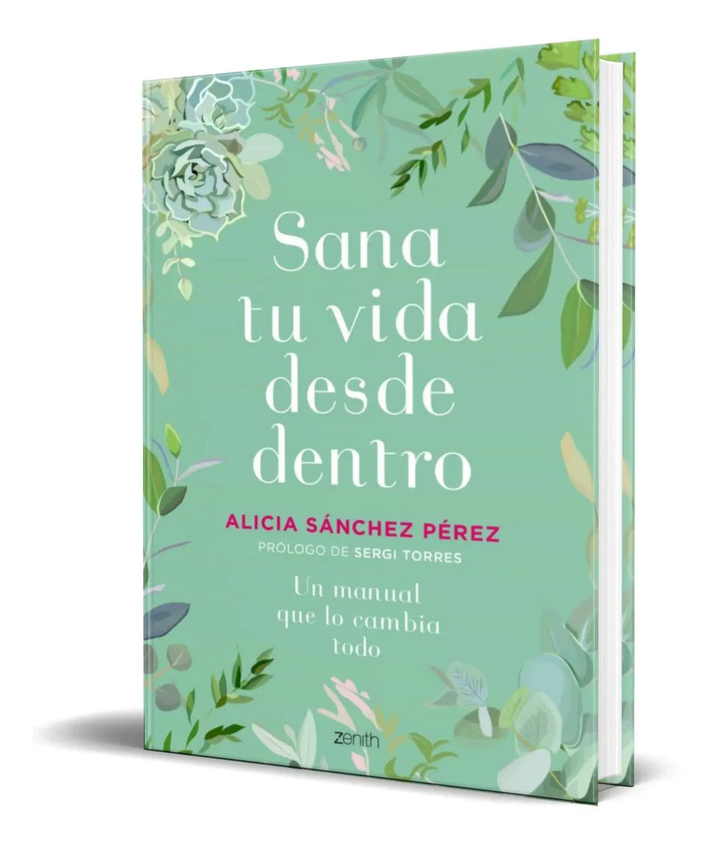 Portada de Libro Sana Tu Vida Desde Dentro [ Alicia Sanchez Perez ]