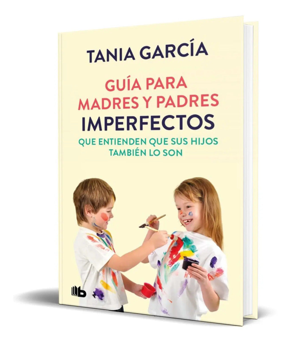 Portada de Libro Guia Para Madres Y Padres Imperfectos [ Tania Garcia ]