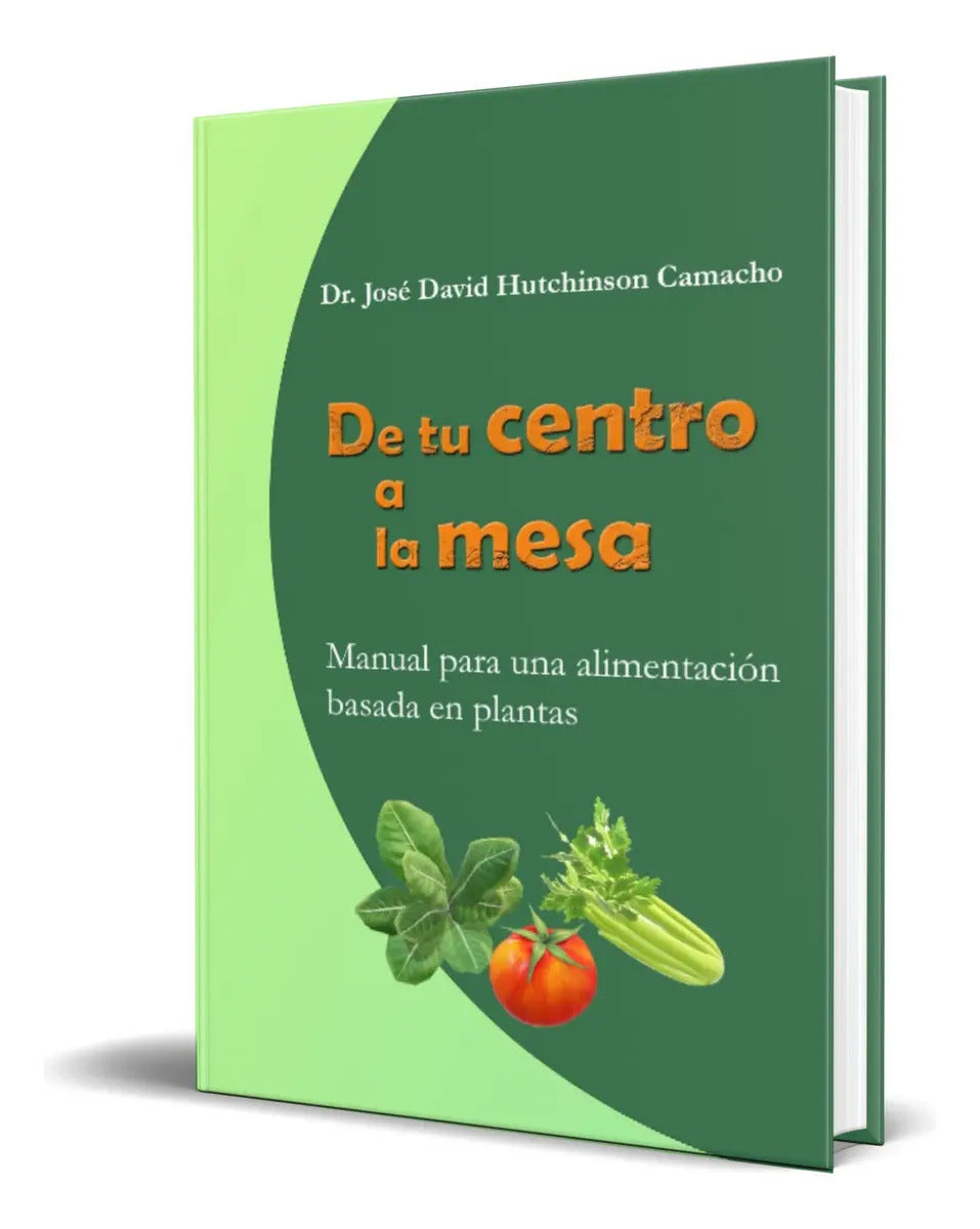 Portada de De Tu Centro A La Mesa, De José David Hutchinson Camacho. Editorial Independently Published, Tapa Blanda En Españ…