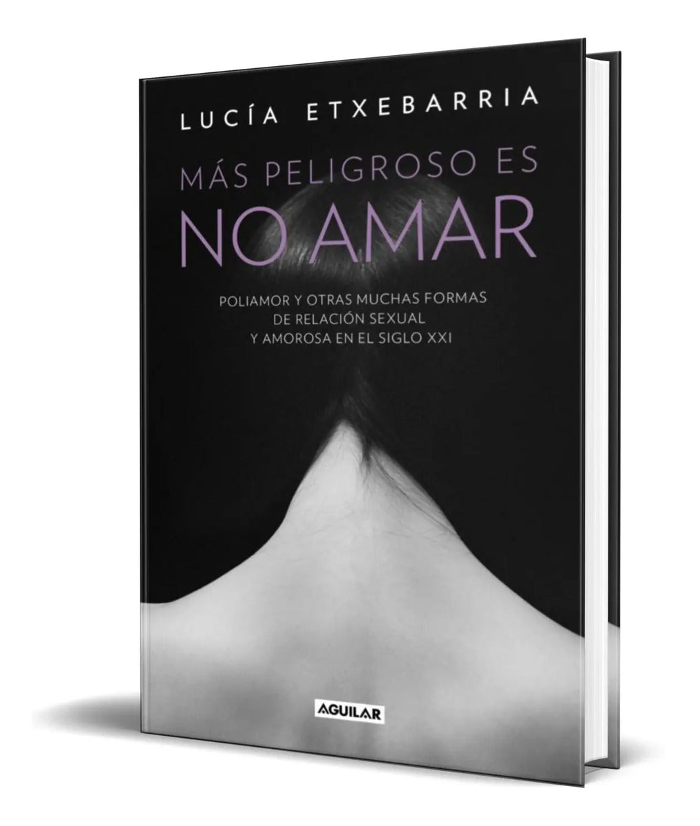 Portada de Libro Más Peligroso Es No Amar [ Lucia Etxebarria ] Original