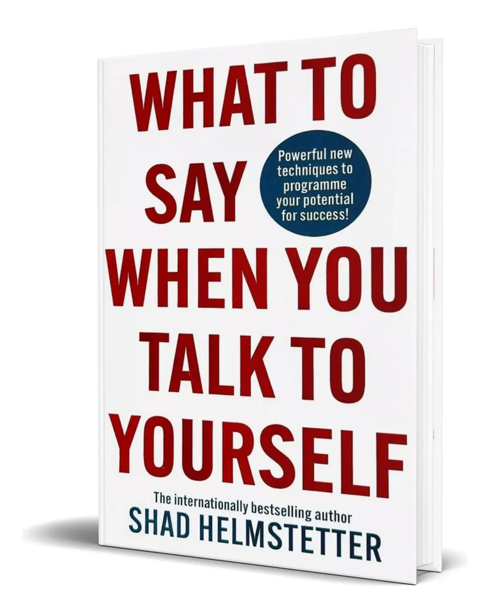 Portada de What To Say When You Talk To Yourself [ Shad Helmstetter ]