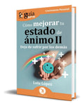 Portada de Libro Cómo Mejorar Tu Estado De Ánimo Ii [ Original ], De Lola López. Editorial Editatum, Tapa Blanda En Español,…