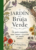 Portada de El Jardín De La Bruja Verde: Tu Guía Completa Para Crear Y Cultivar Un Jardín Mágico, De Arin Murphy - Hiscock. 0…
