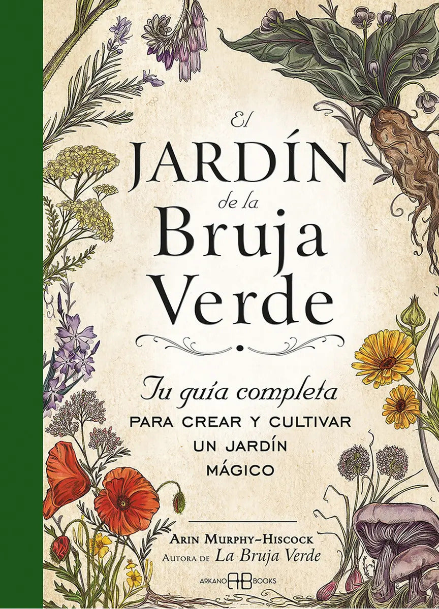 Portada de El Jardín De La Bruja Verde: Tu Guía Completa Para Crear Y Cultivar Un Jardín Mágico, De Arin Murphy - Hiscock. 0…