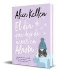 Portada de Libro El Dia Que Dejo De Nevar En Alaska [ Original ]