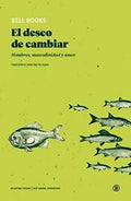 Portada de Libro: Deseo De Cambiar, El. Hooks, Bell. Bellaterra