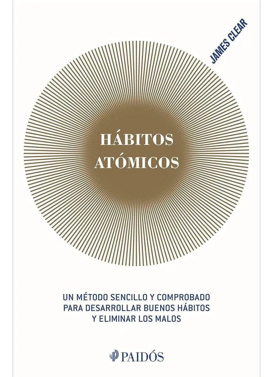 Portada de Libro Hábitos Atómicos Un Método Sencillo Para Desarrollar Hábitos De James Clear Editorial Paidós