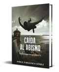 Portada de Libro Caída Al Abismo [ Jorge Zaragoza Gómez ] Original