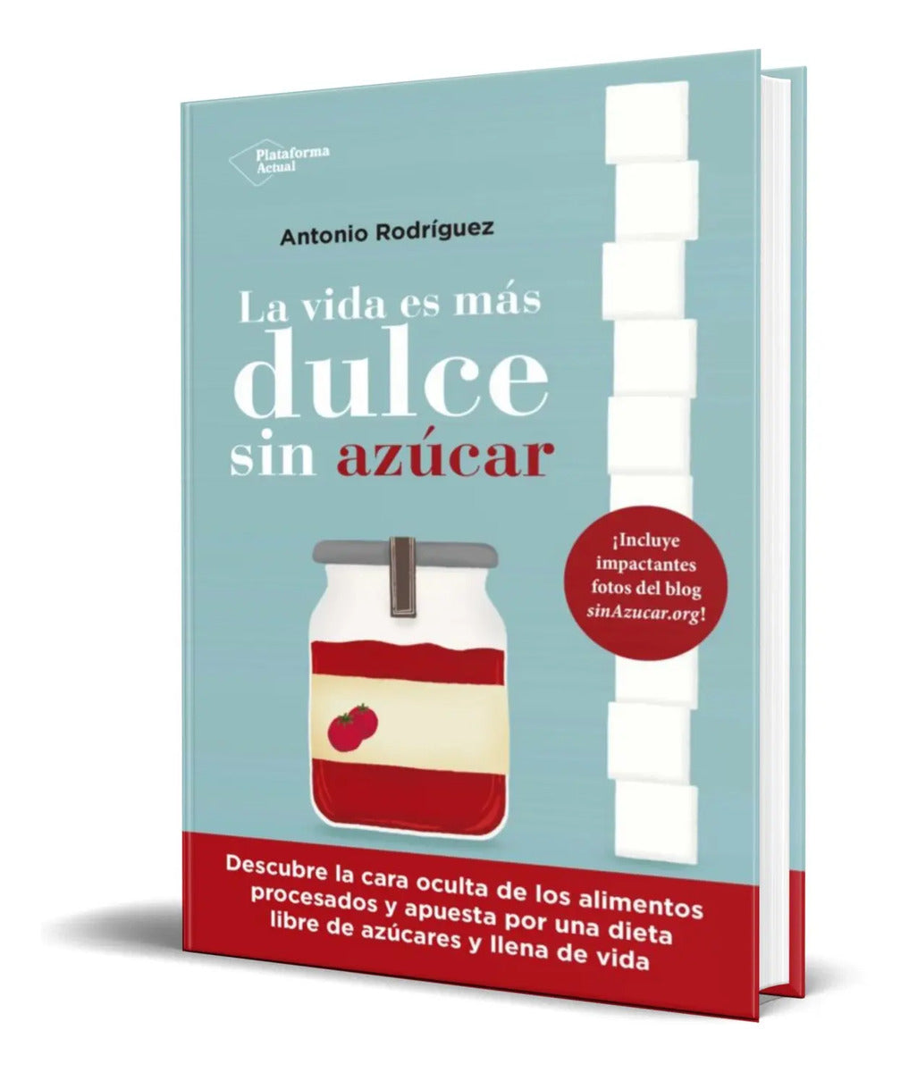 Portada de Libro La Vida Es Mas Dulce Sin Azucar [ Original ]