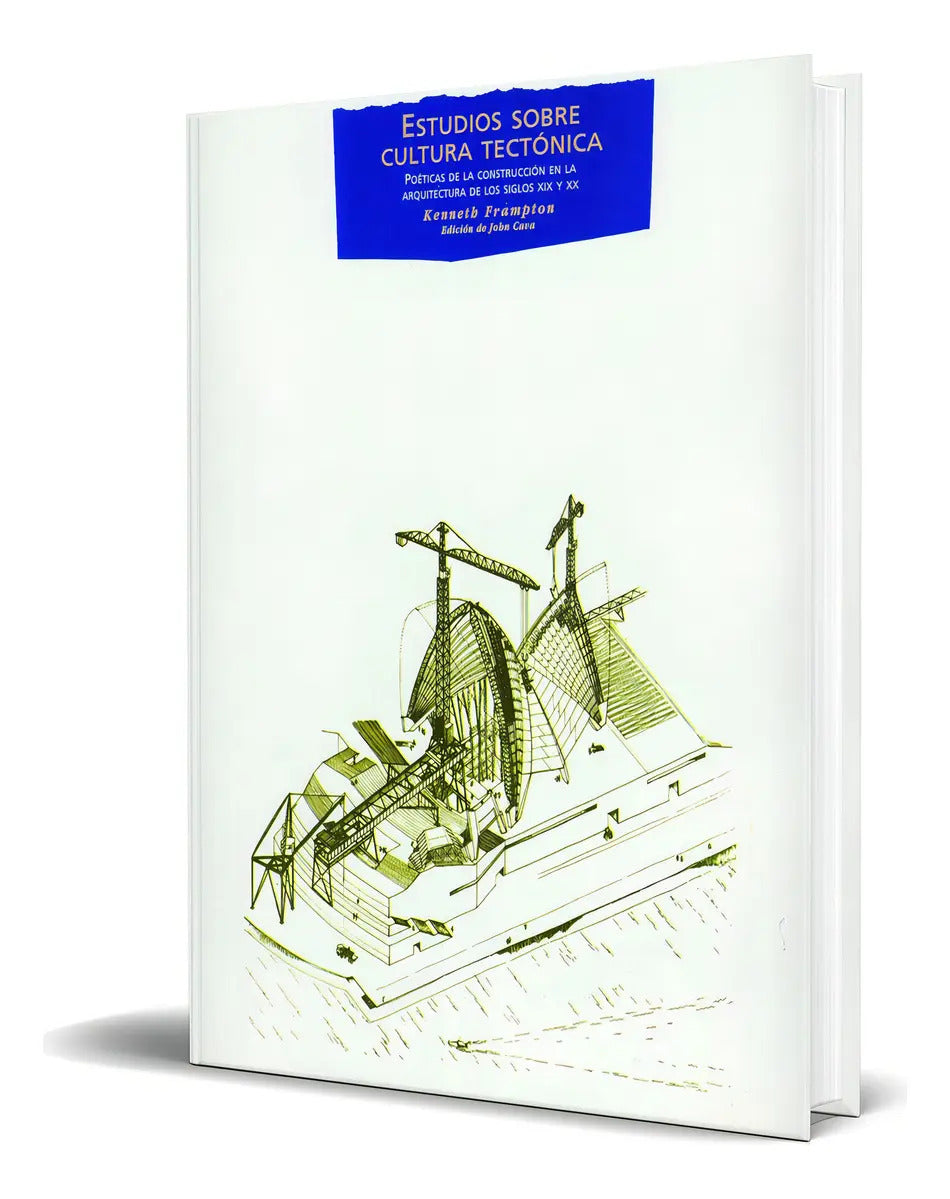 Portada de Libro Estudios Sobre Cultura Tectónica [ Original ], De Kenneth Frampton. Editorial Ediciones Akal, Tapa Dura En…