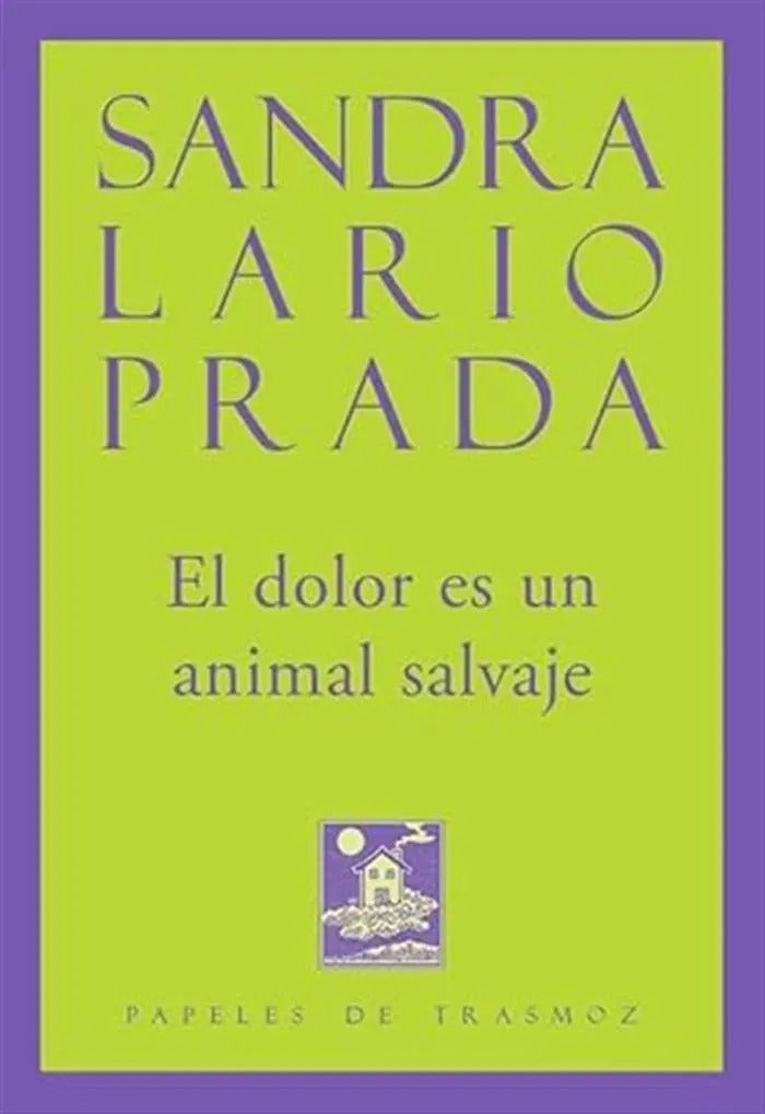 Portada de Libro El Dolor Es Un Animal Salvaje [ Sandra Lario Prada ]