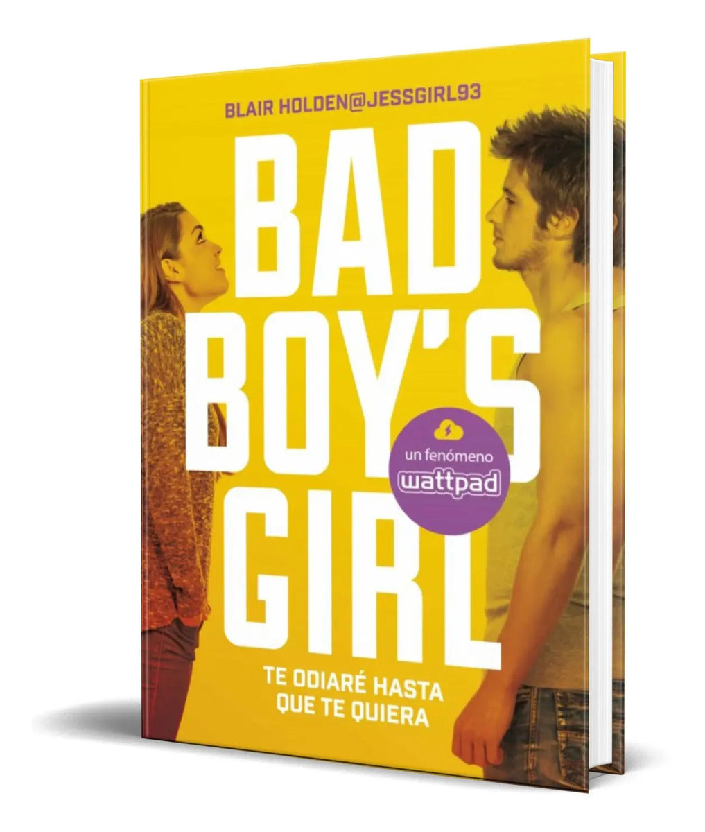 Portada de Libro Te Odiare Hasta Que Te Quiera [ Bad Boy S Girl 1 ]