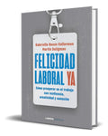 Portada de Libro Felicidad Laboral Ya [ Gabriella Rosen K. ] Original
