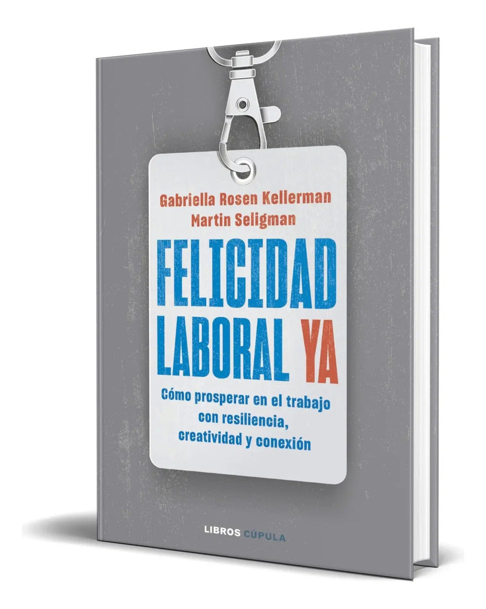 Portada de Libro Felicidad Laboral Ya [ Gabriella Rosen K. ] Original