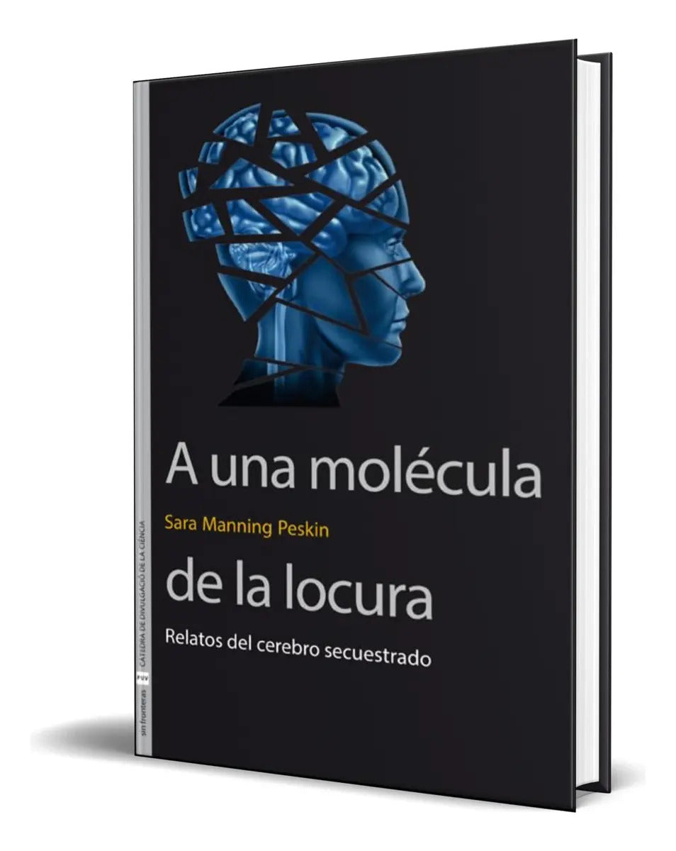 Portada de Libro A Una Molécula De La Locura [ Relatos Del Cerebro ], De Sara Manning Peskin. Editorial Publicacions De La U…