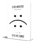 Portada de Libro Otro Universo Donde Ser Feliz [ Original ]
