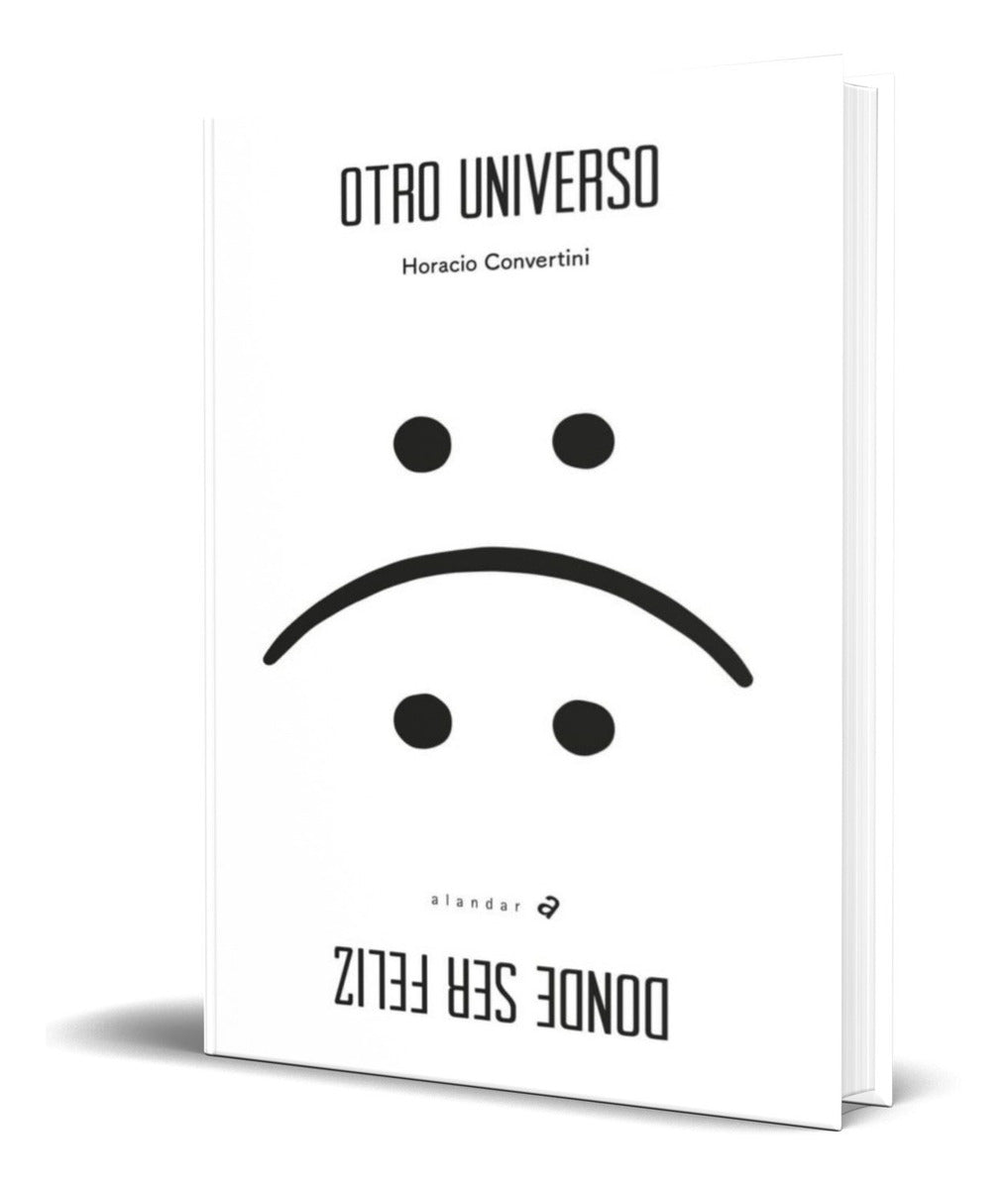 Portada de Libro Otro Universo Donde Ser Feliz [ Original ]