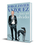 Portada de Libro Antes Del Olvido [ Jorge Javier Vazquez ] Original
