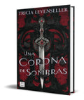 Portada de Libro Una Corona De Sombras [ Tricia Levenseller] Original