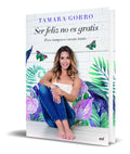 Portada de Libro Ser Feliz No Es Gratis [ Pero Tampoco Cuesta Tanto ]